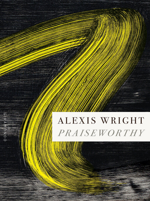 Title details for Praiseworthy by Alexis Wright - Wait list